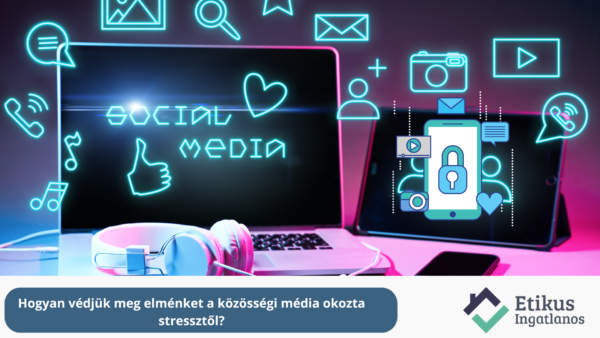 Read more about the article Hogyan védjük meg elménket a közösségi média okozta stressztől?