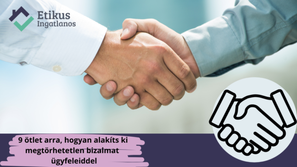 Read more about the article 9+1 tipp, hogyan alakíts ki megtörhetetlen bizalmat ügyfeleiddel